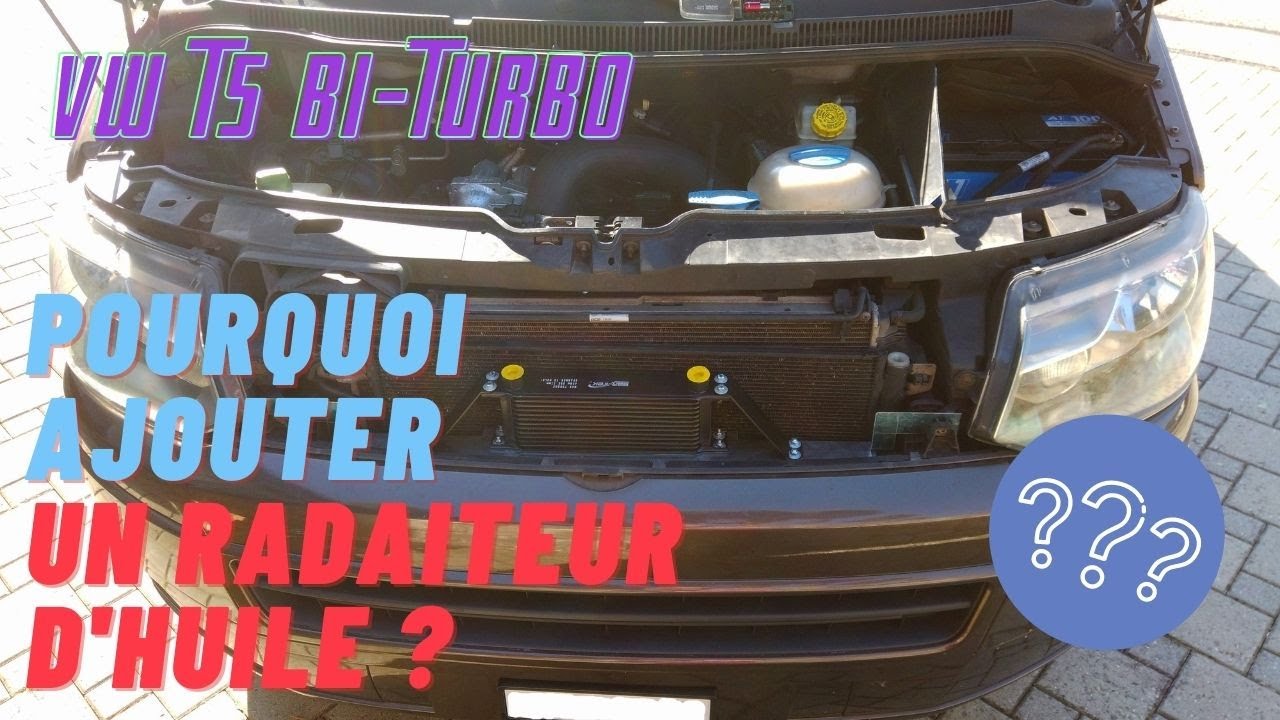 VW T5 Bi-Turbo ajout du radiateur d'huile