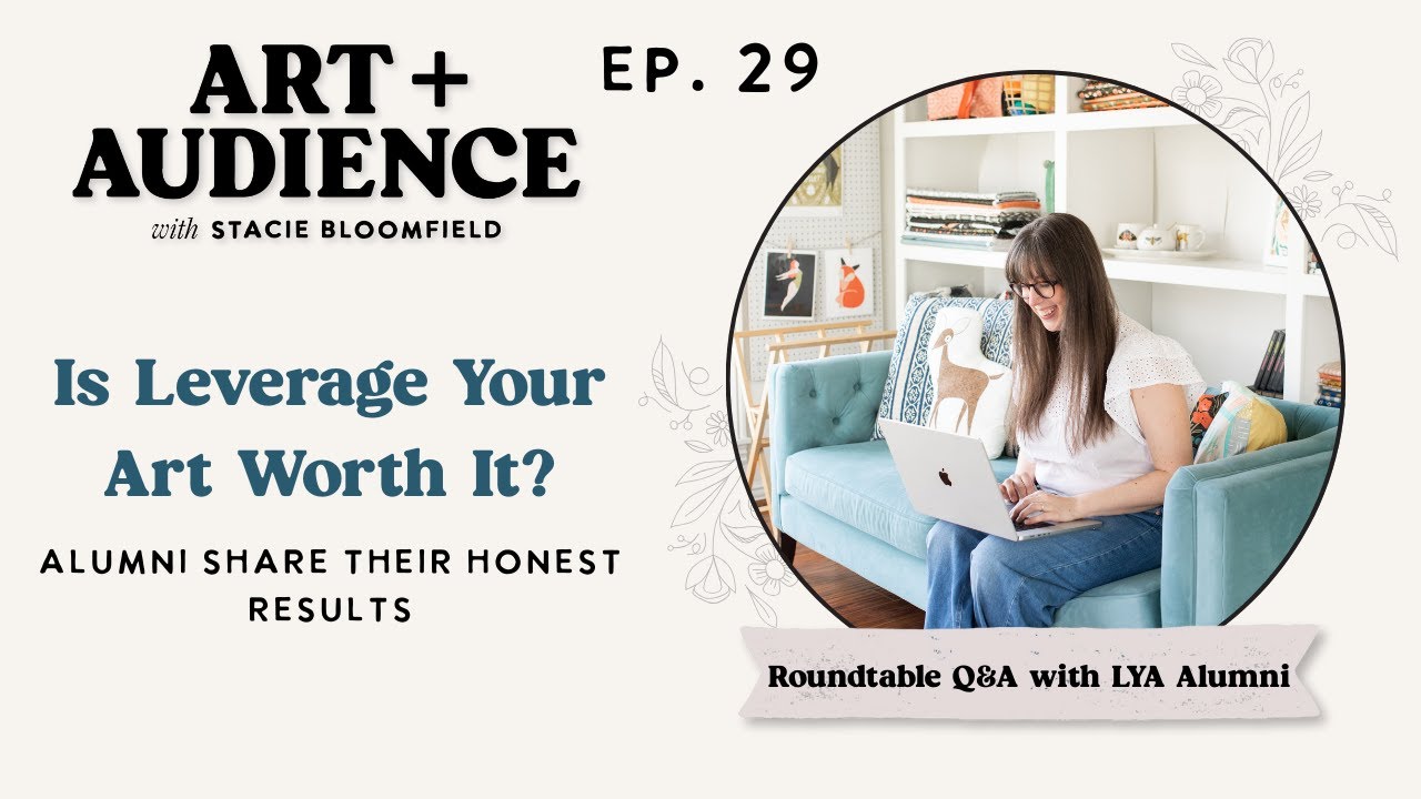Ep. 29: Is Leverage Your Art Worth It? Alumni Share Their Honest Results