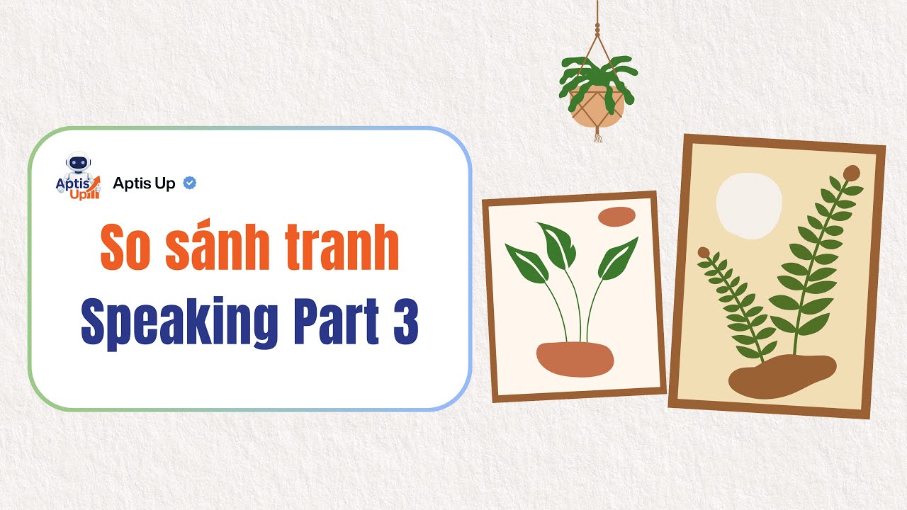 Cách so sánh tranh Aptis đạt tối đa điểm