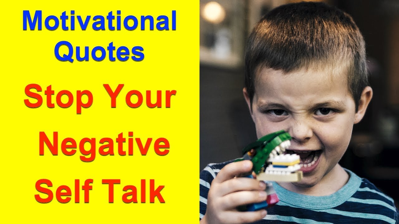 10 Motivational Quotes: Stop Your Negative Self Talk