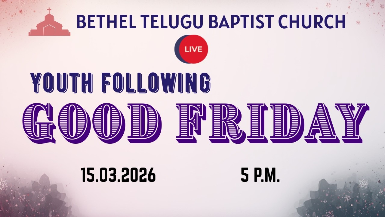 Youth GOOD FRIDAY Service Live | Bethel Telugu Baptist Church | March 15, 2026