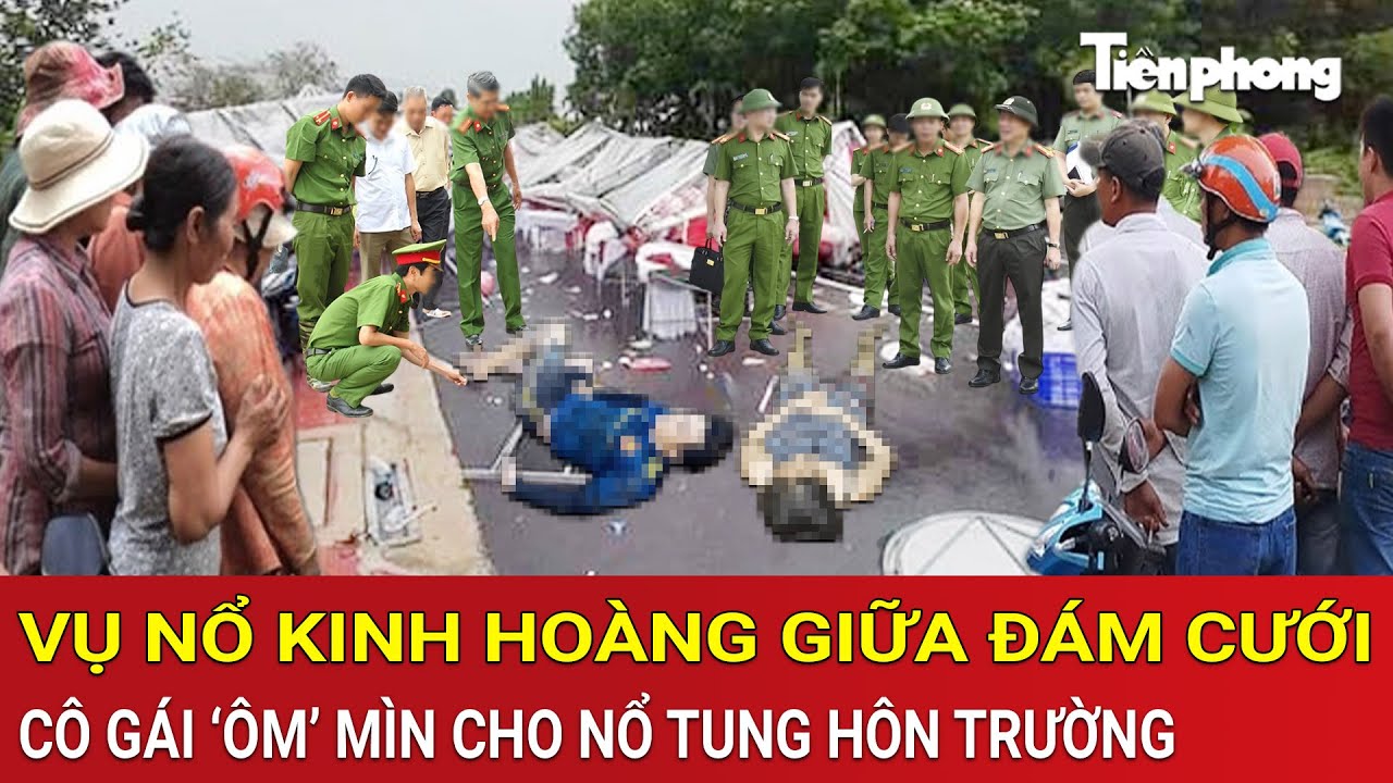Vụ nổ kinh hoàng giữa đám cưới: Cô gái ‘ôm’ mìn rồi cho nổ tung hôn trường bạn trai cũ