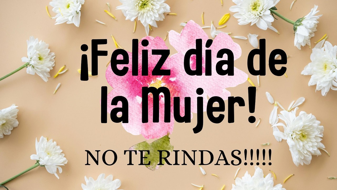 eliz Día de la Mujer | Homenaje Musical a las Mujeres del Mundo - Feliz Domingo 8 de Marzo