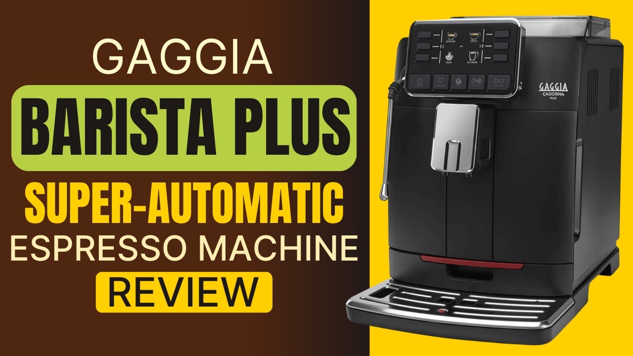 Gaggia Barista Plus Super-Automatic Espresso Machine Review