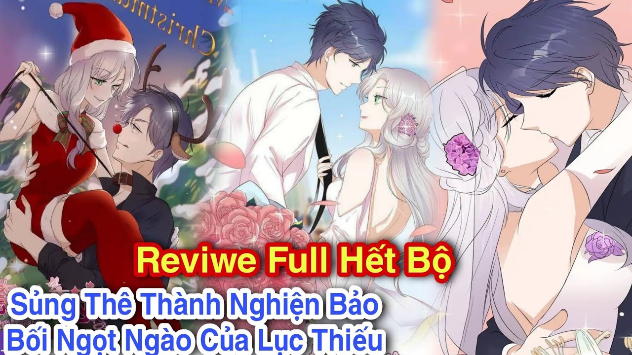 Full hết bộ💥Sủng thê thành nghiện bảo bối ngọt ngào của lục thiếu//ngôn tình hay#reviewtruyentranh