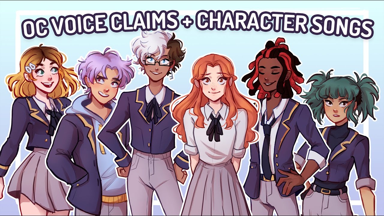 OC Voice Claims/Headcanons + Character Songs!
