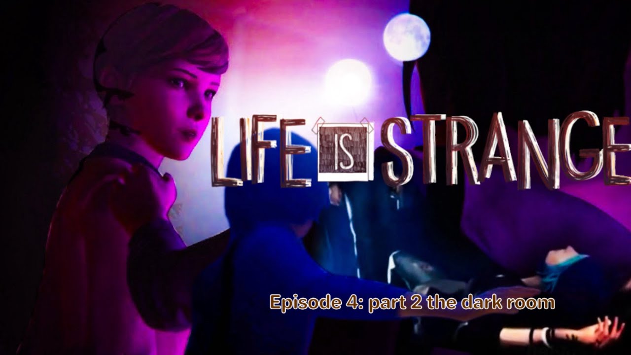 Life is strange: episode 4 pt 2 (no cam tdy)