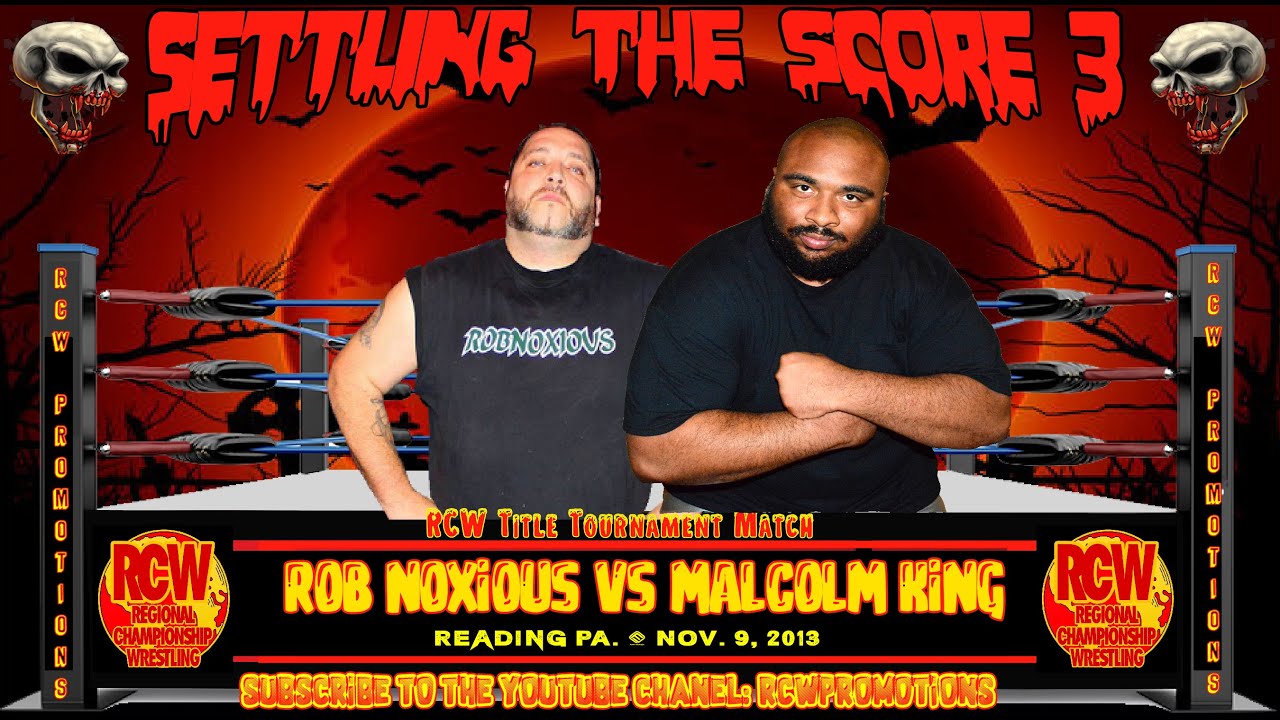 Malcom King vs Rob Noxious