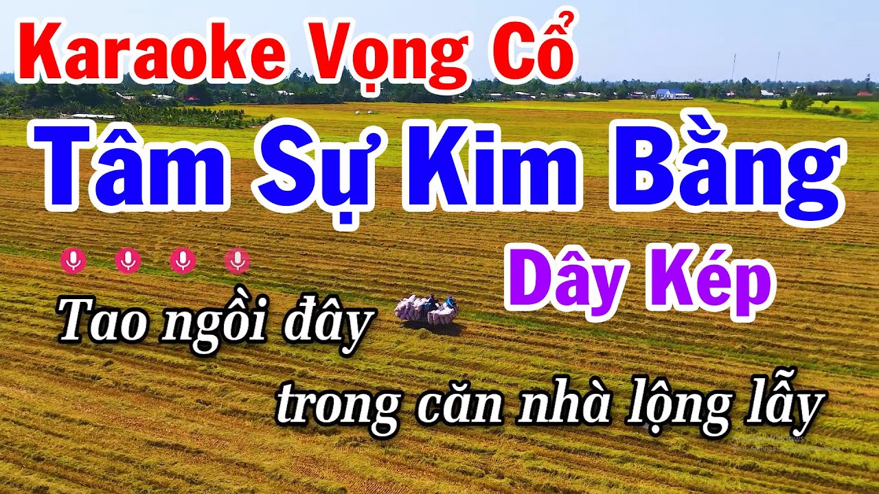 Karaoke Tâm Sự Kim Bằng Vọng Cổ Dây Kép
