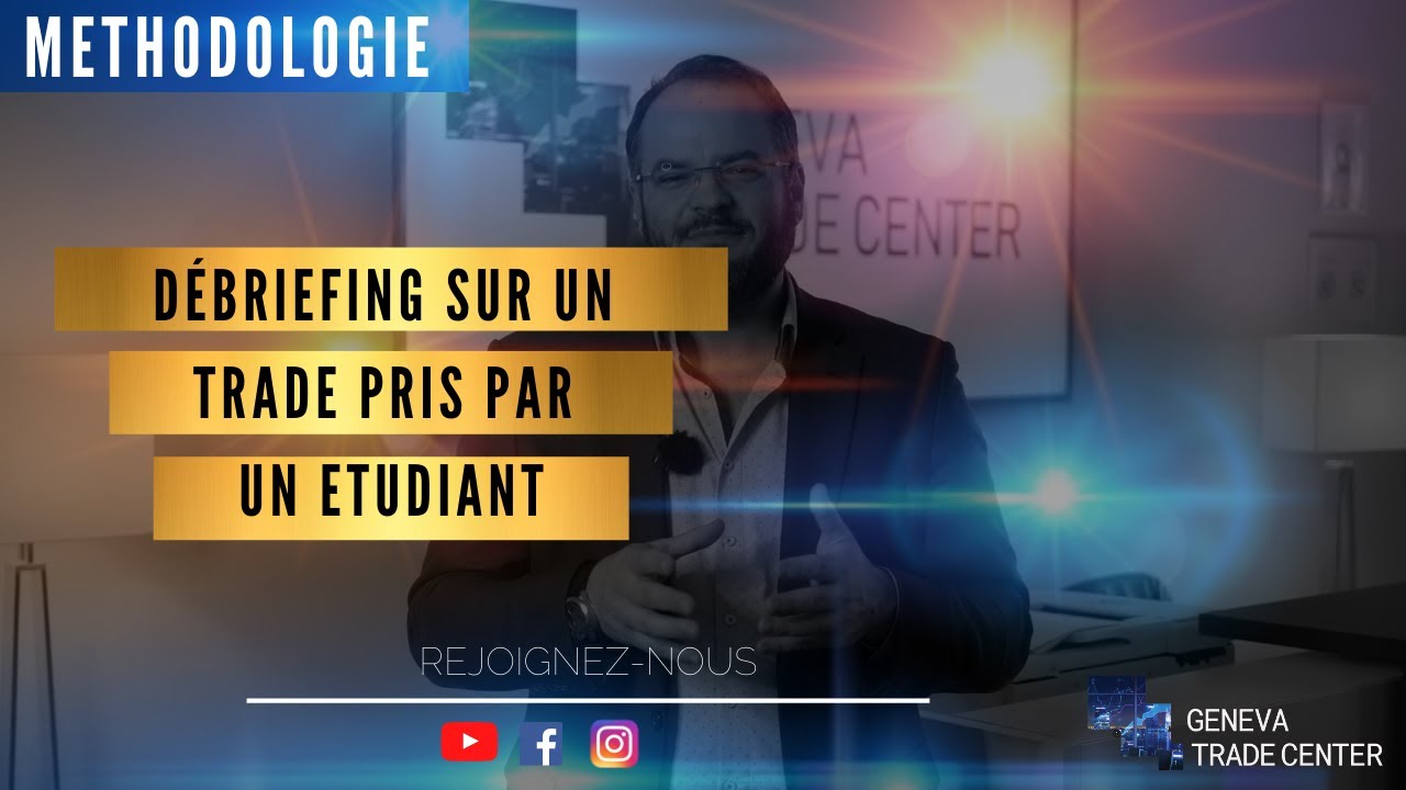 DÉBRIEFING SUR UN TRADE PRIS PAR UN ETUDIANT