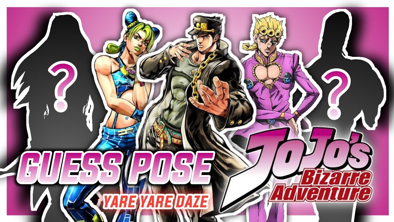 GUESS POSE ANIME JOJO'S BIZARRE ADVENTURE | JOJO FANS SAY YARE YARE DAZE!