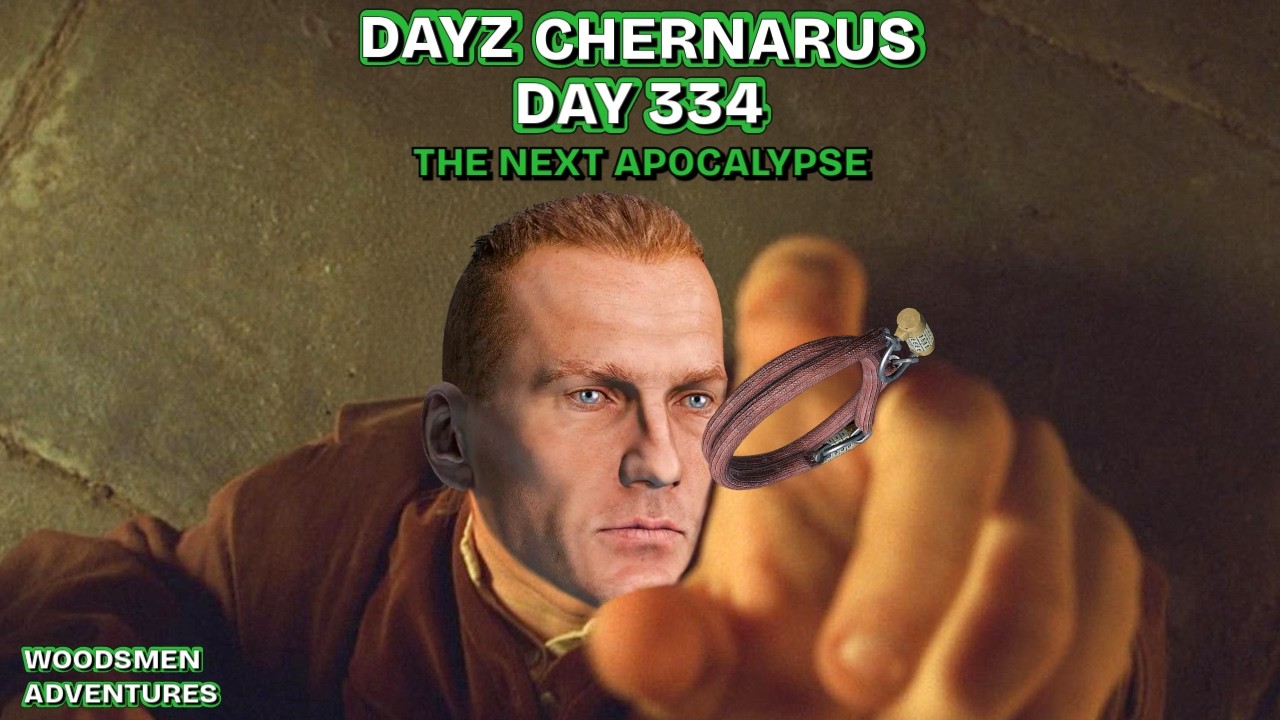 Day 334. The Next Apocalypse. Woodsmen Adventures in Chernarus.