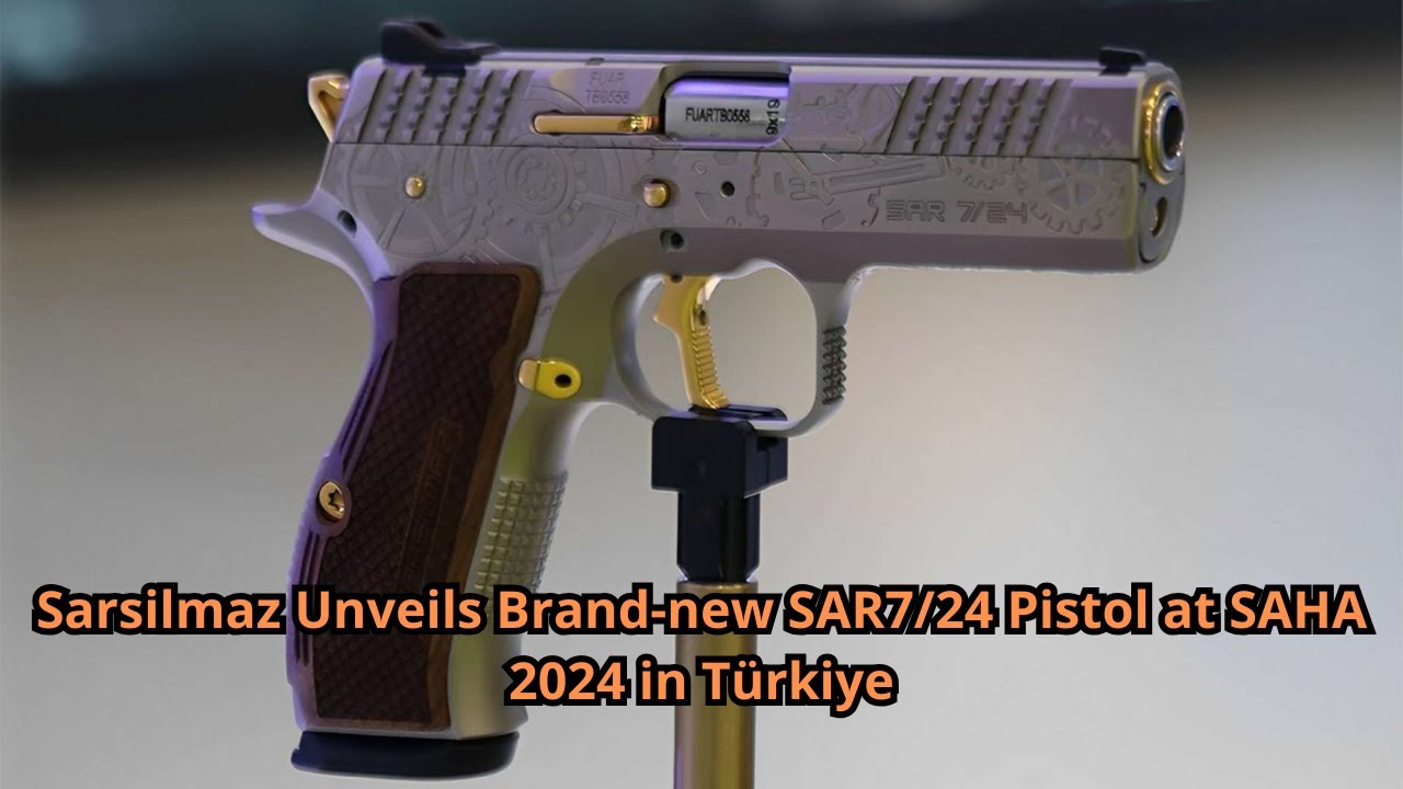 Sarsilmaz Unveils Brand-new SAR7/24 Pistol at SAHA 2024 in T&uuml;rkiye