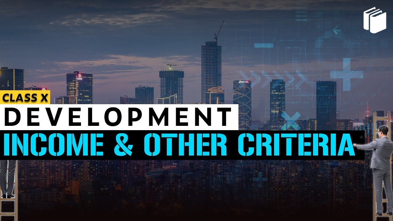 Income & Other Criteria | Development | Chapter 1 - Economics | Class 10 | PuStack