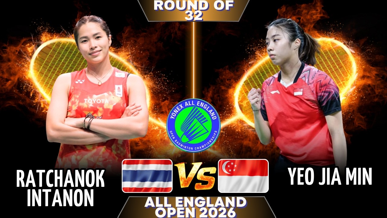 🔥RETIRED🔥Ratchanok INTANON (รัชนก อินทนนท์) (THA) vs YEO Jia Min (SGP) | All England Open 2026
