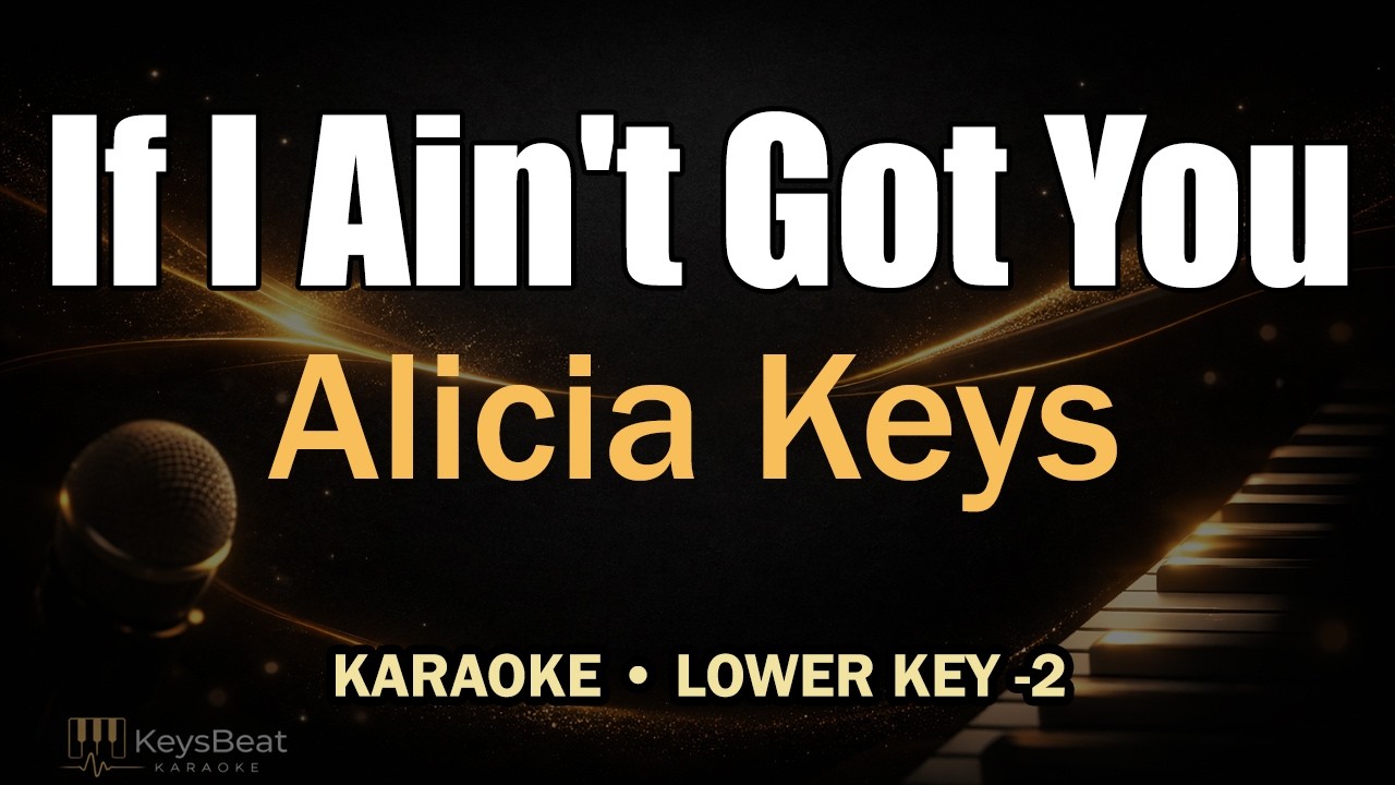 Alicia Keys – If I Ain’t Got You (Lower Key Karaoke Female / High Male)