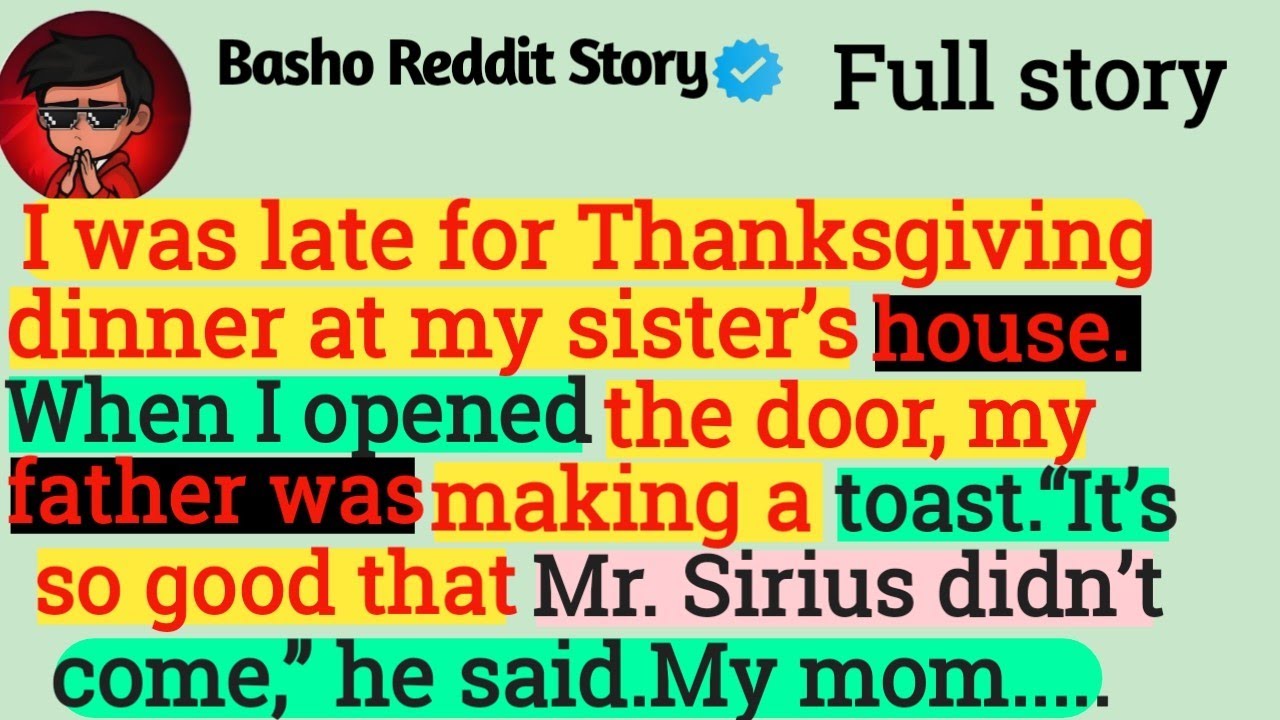I was late for Thanksgiving dinner at my sister’s house. When I opened the door, my father was.....