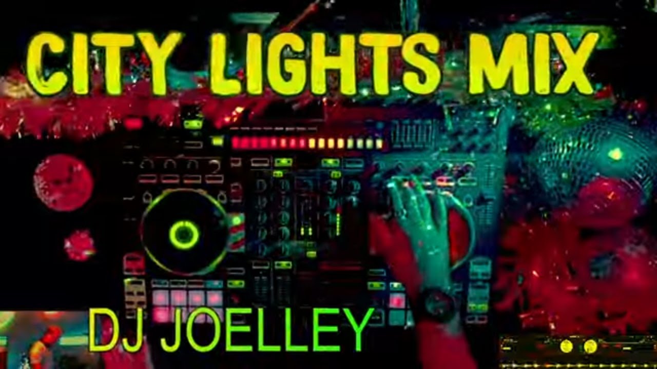 DJ Joelley : City Lights Mix! : LIVE EDM/Dance Remixes DJ Set for the New Year! ✨