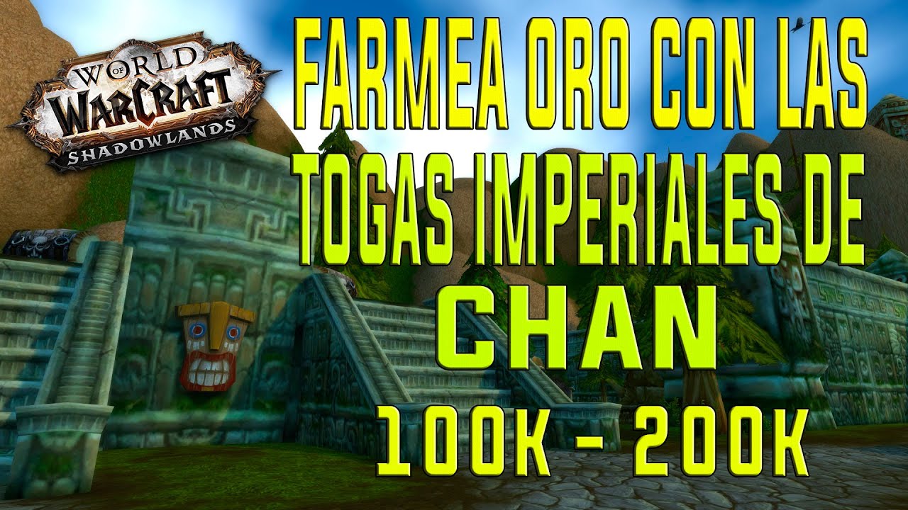 Como OBTENER Las Togas Imperiales de Chan | FARMEO de ORO 💰Hasta 200K de ORO💰 World of Warcraft