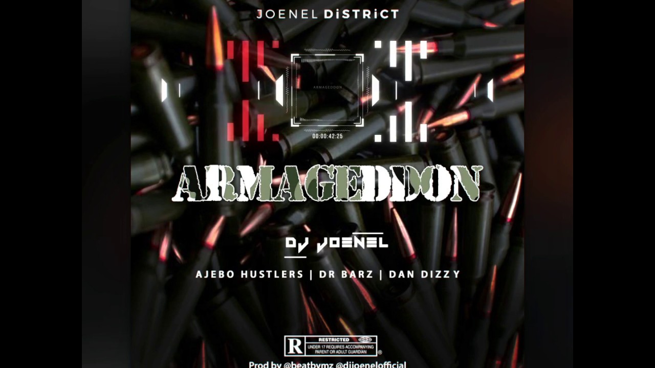 DJ Joenel Armageddon Official Audio Ft Ajebo Hustlers, Dr Barz & Dandizzy