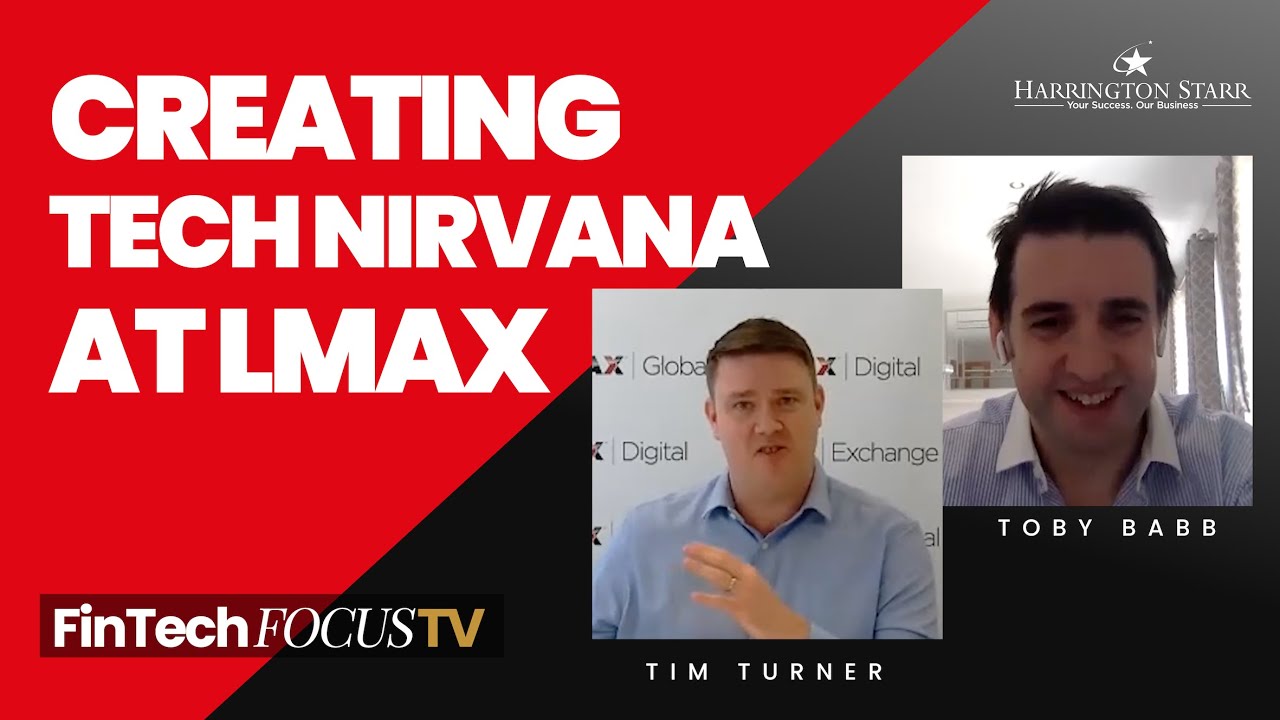 Creating Tech Nirvana at LMAX | FinTech Focus TV with Tim Turner, CIO at LMAX Group