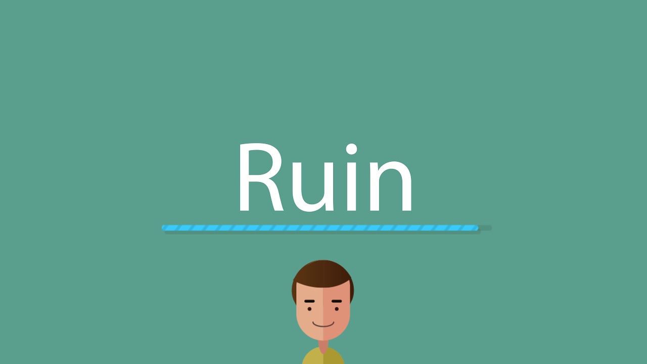 How to pronounce Ruin