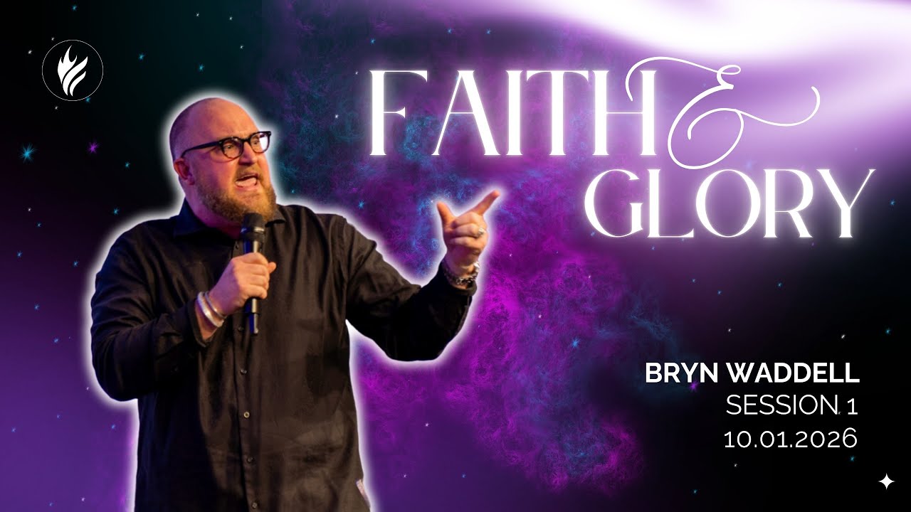 Faith and Glory - Session 1 | Gastsprecher Bryn Waddell | Revival Church