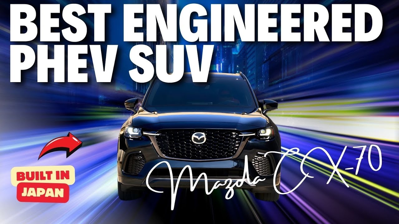 BEST ENGINEERED PHEV SUV // 2025 MAZDA CX-70 PHEV // ENGINEER'S REVIEW