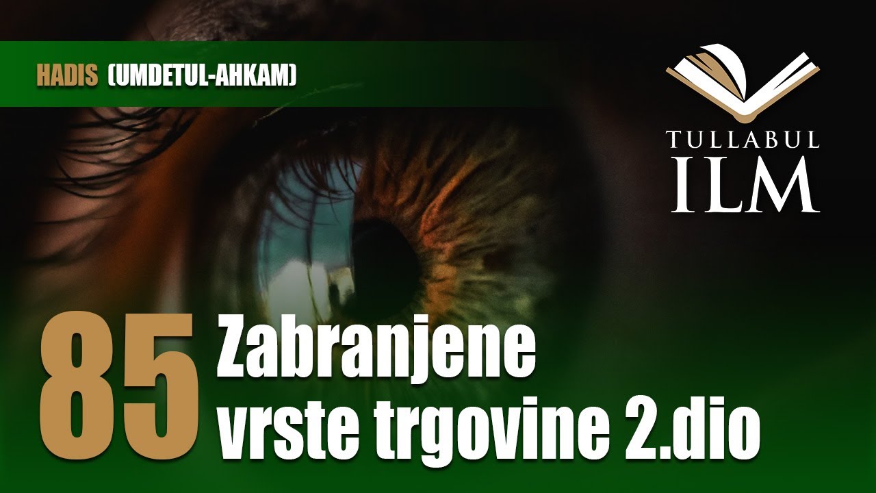 Zabranjene vrste trgovine 2.dio - dr. Zijad Ljakić - Tullabul Ilm
