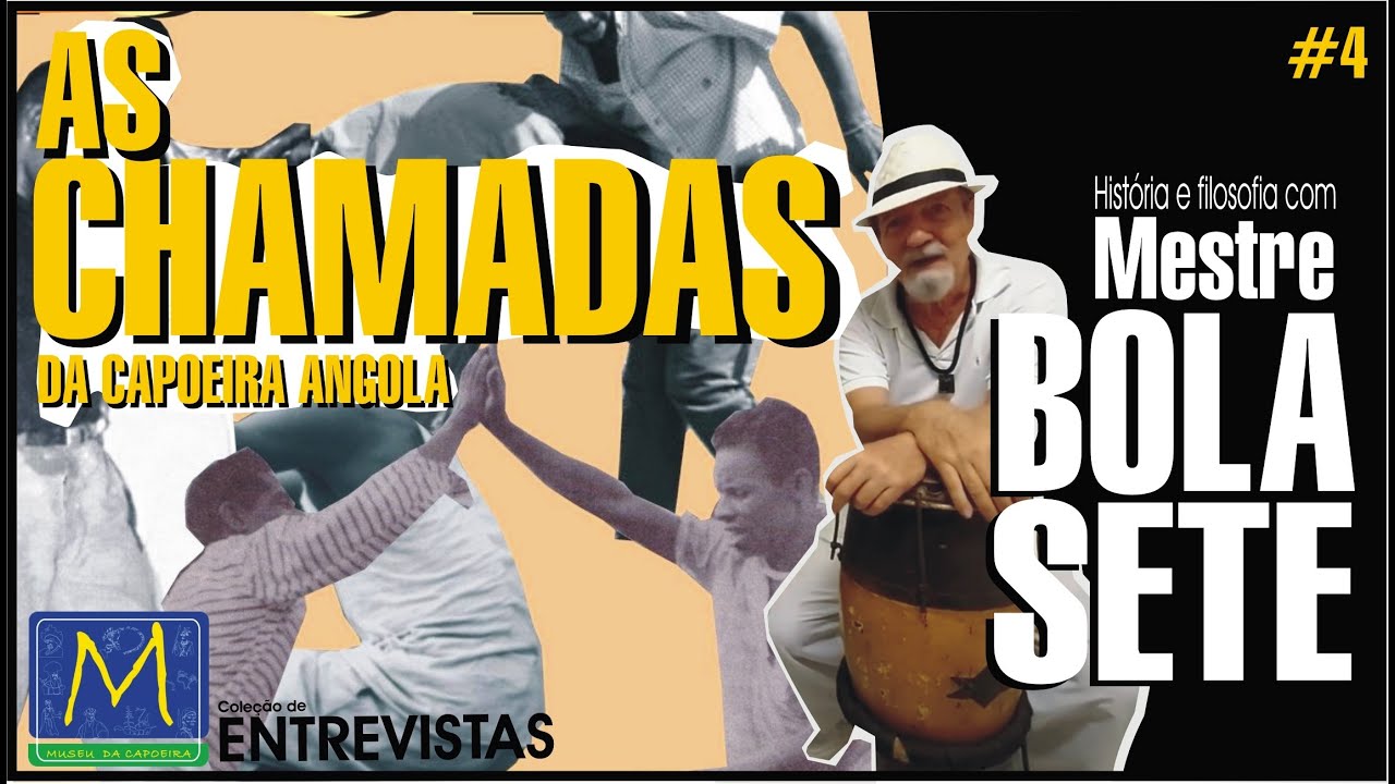 Chamadas da Capoeira Angola – Malícia, Tradição e Filosofia com Mestre Bola Sete I Vídeo 4