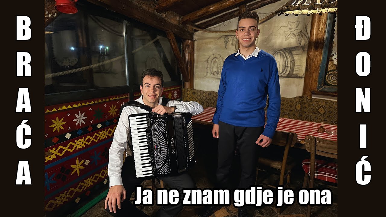Braća Đonić - Ja ne znam gdje je ona (Cover)