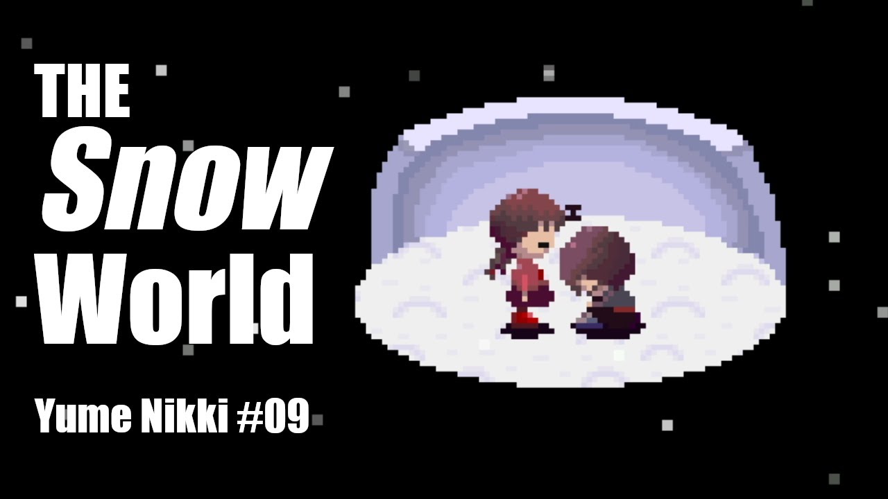 One Day She'll Wake Up | Yume Nikki Playthrough #09 (The Snow World)