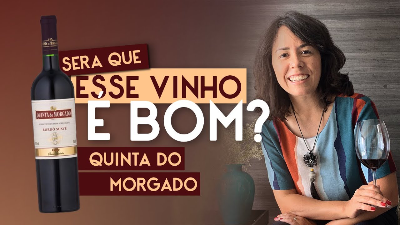 SERÁ QUE O VINHO QUINTA DO MORGADO É BOM???