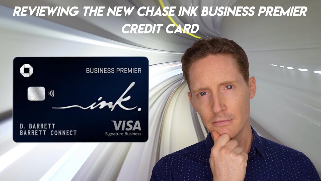 Reviewing The New Chase Ink Business Premier Credit Card - Everything You Need To Know
