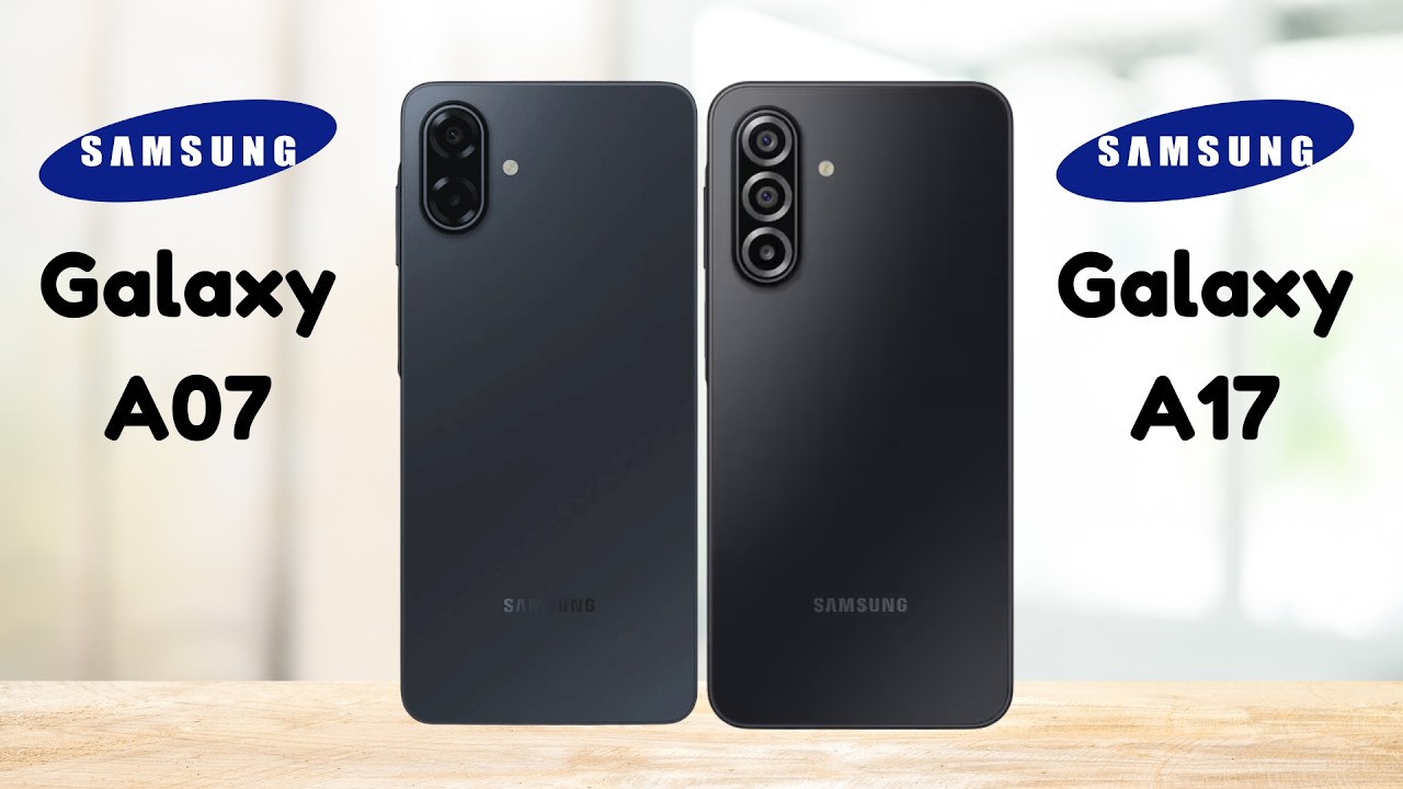 Samsung Galaxy A07 Vs Samsung Galaxy A17 - Full Comparison 2026