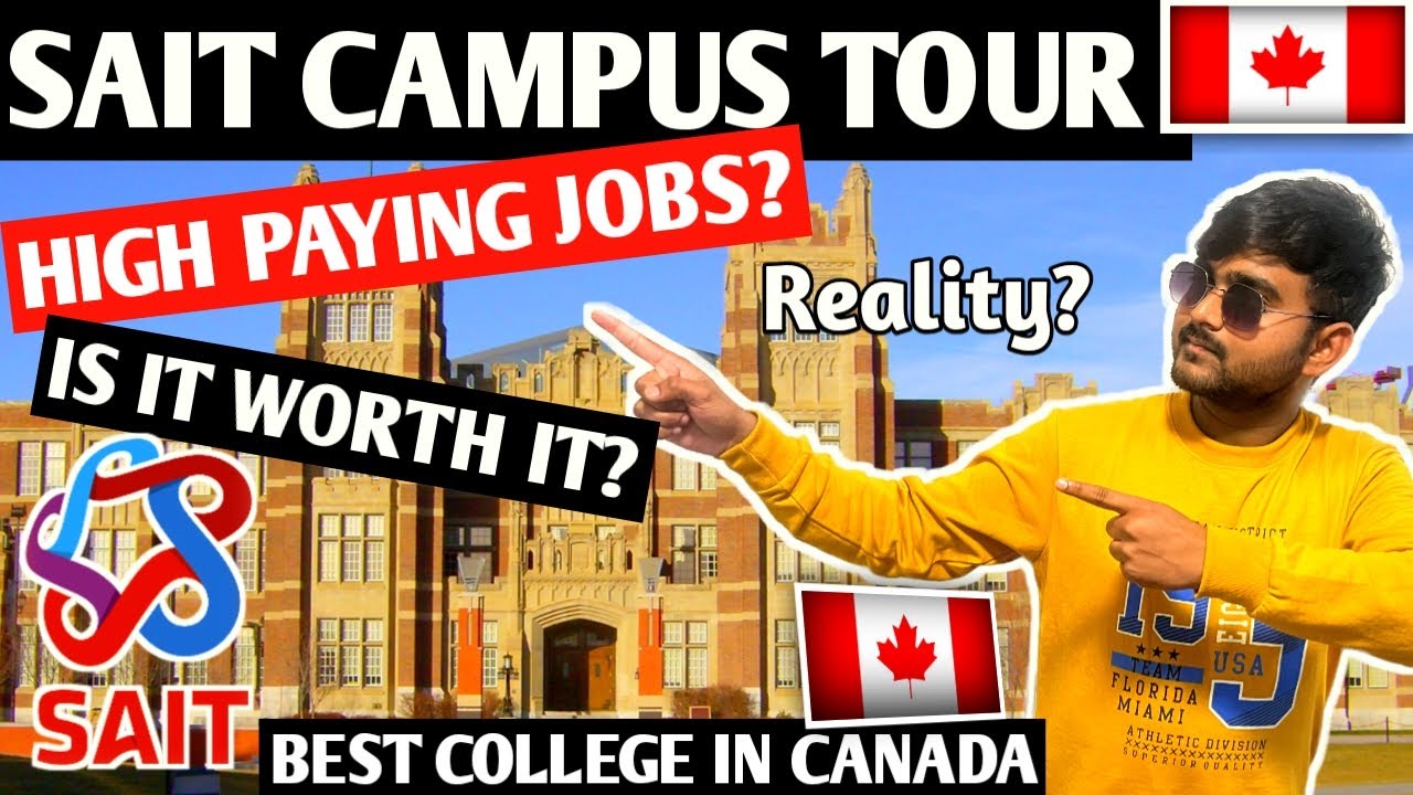 SAIT COLLEGE TOUR | WHY I CHOSE SAIT | BEST COLLEGE IN CANADA | JOB AFTER STUDY? | REALITY OF SAIT