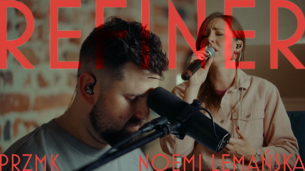 REFINER -  PRZMK x Noemi Lemańska // Maverick City cover - po polsku