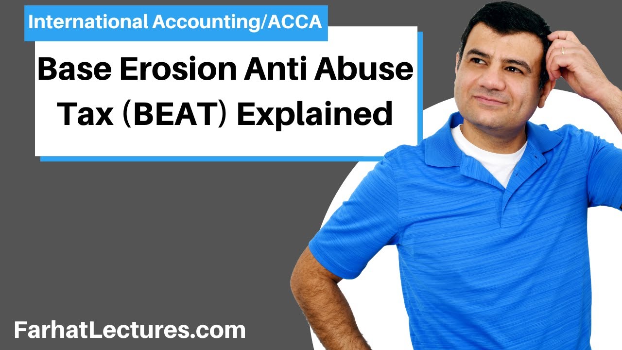 BEAT |  Base Erosion Anti Abuse Tax | International Taxation Course | Tax Cuts and Jobs Act 2017