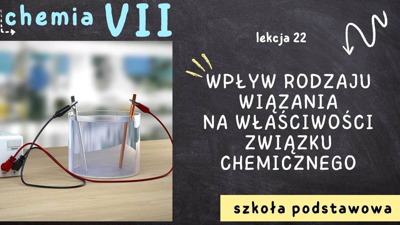 Chemia klasa 7 [Lekcja 22 - Wpływ rodzaju wiązania na właściwości związku chemicznego]