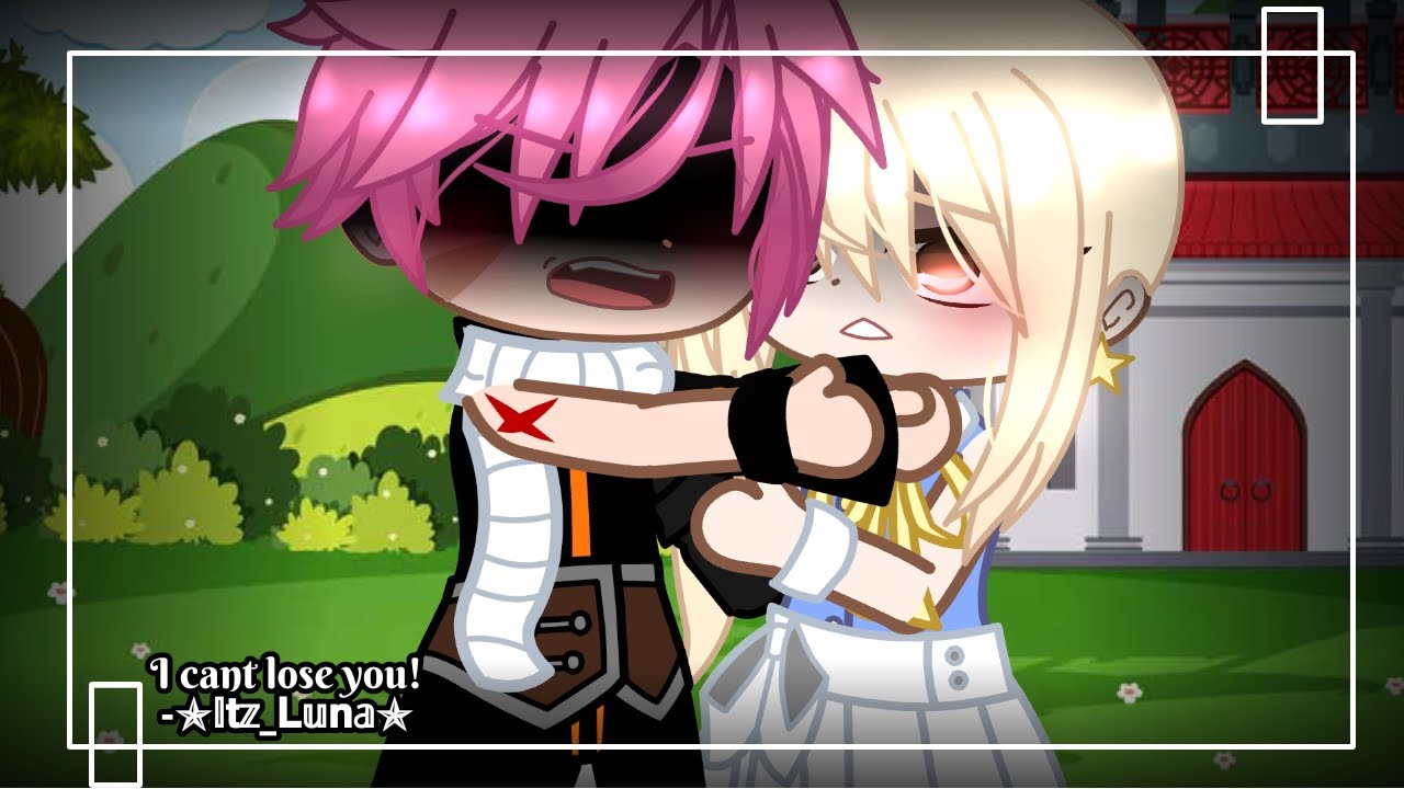 //Gacha Club//✨I Can't Lose You!💕 {Fairy Tail} [NaLu]