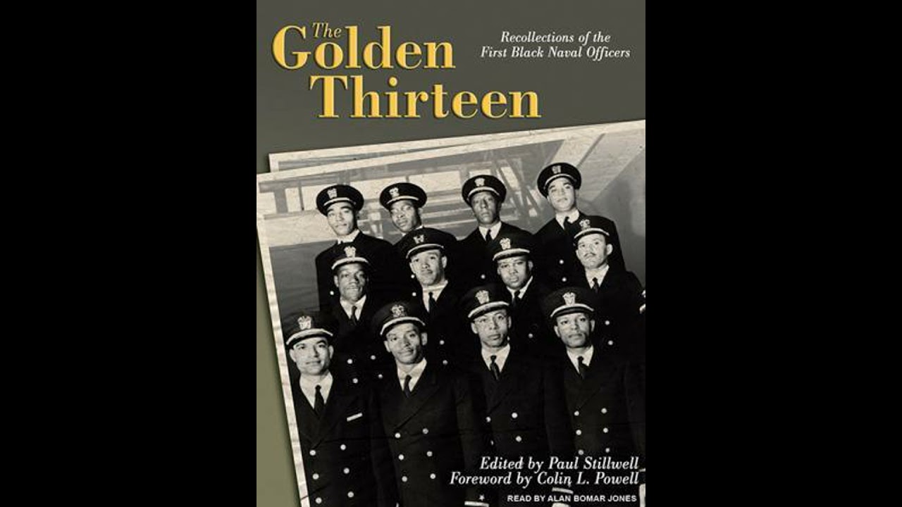 Golden Thirteen: Recollections of the First Black Naval Officers - Paul Stillwell