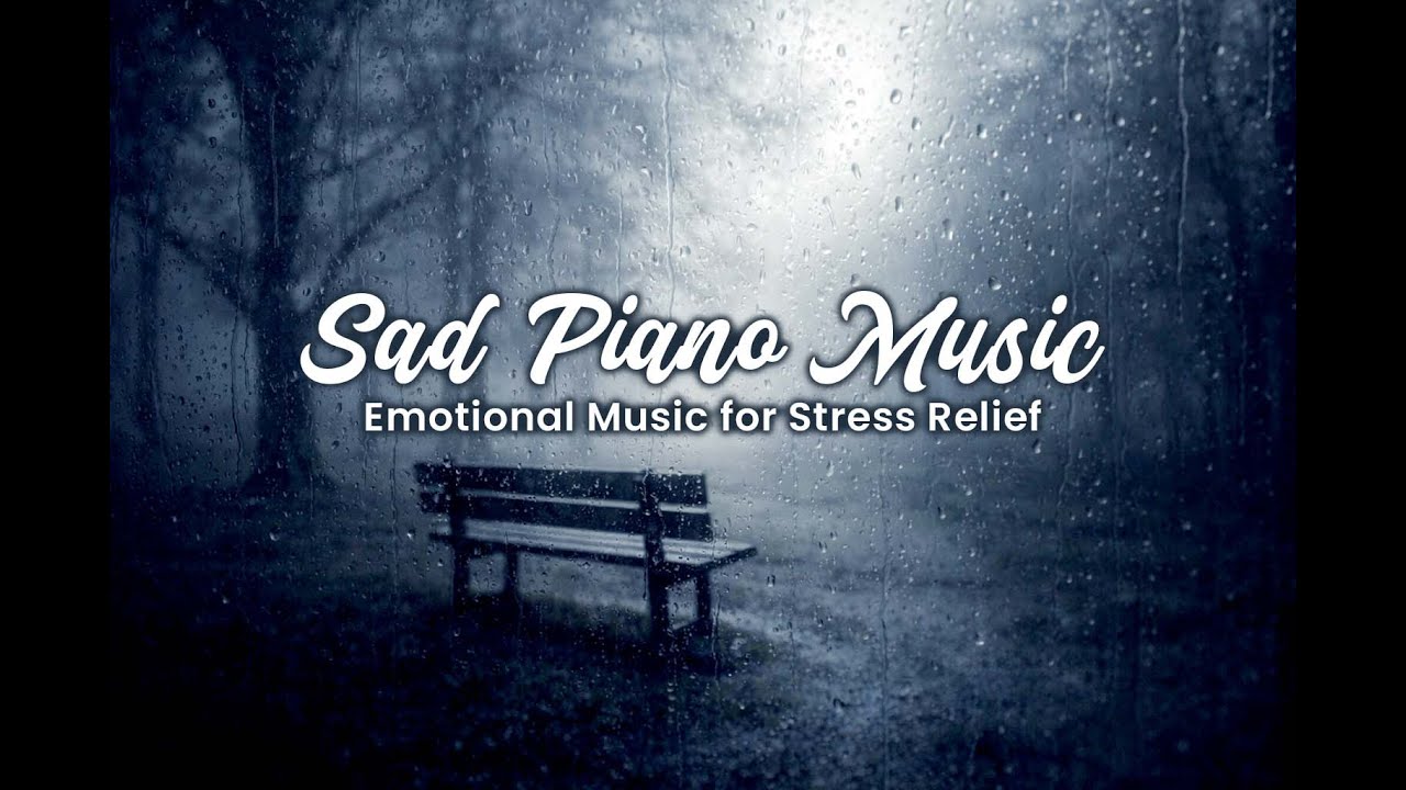 Sad Piano Music for Crying & Healing 🌧️ Quiet Reflections - Emotional Music for Stress Relief