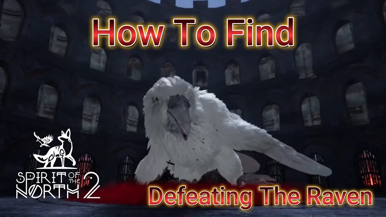 Spirit of the North 2 | How To Find and Defeating THE RAVEN - Big Bird Boss Battle