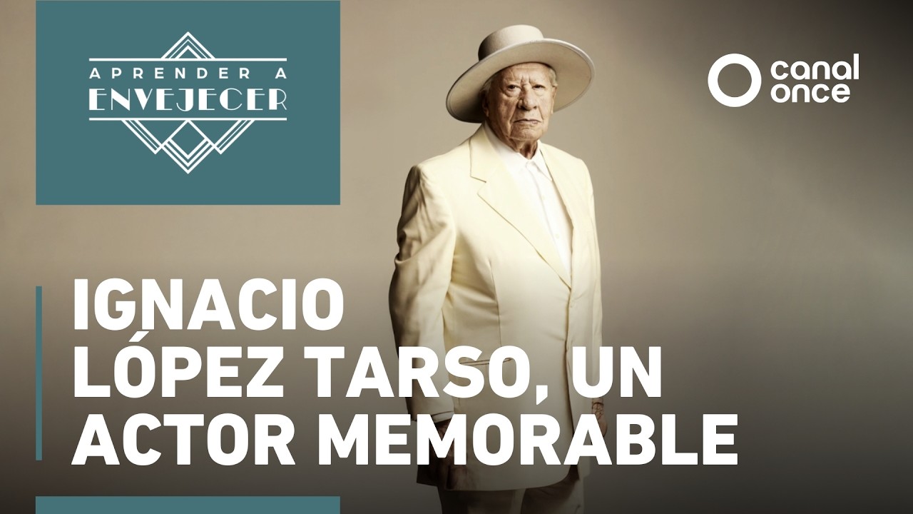 Aprender a envejecer - Ignacio López Tarso, un actor memorable (09/03/2026)