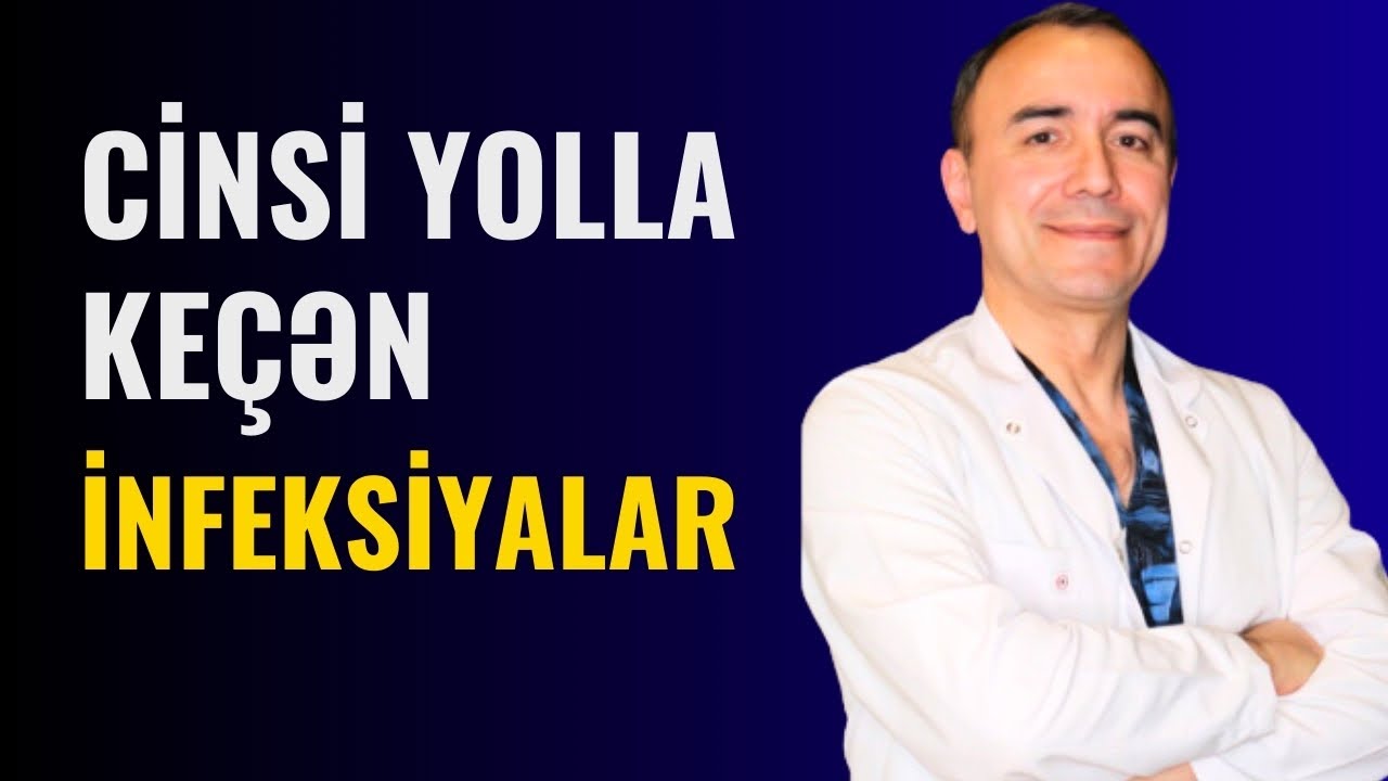 CİNSİ İNFEKSİYALARA görə ANALİZLƏR: Niyə və Necə Verməli? | Azər Mirzəyev