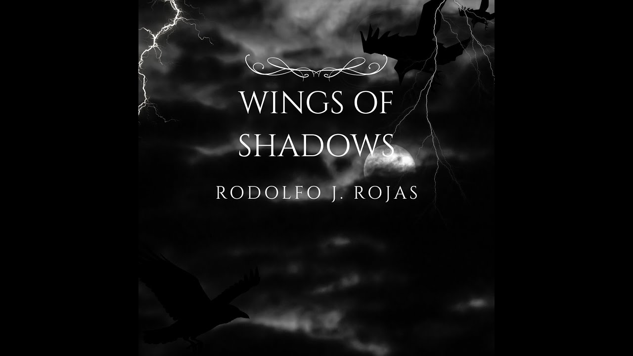 Wings of Shadows - Rodolfo J. Rojas