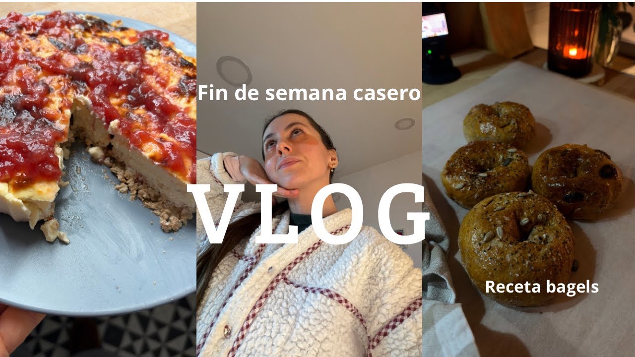 Fin de semana casero| charlas chill| Receta bagels 