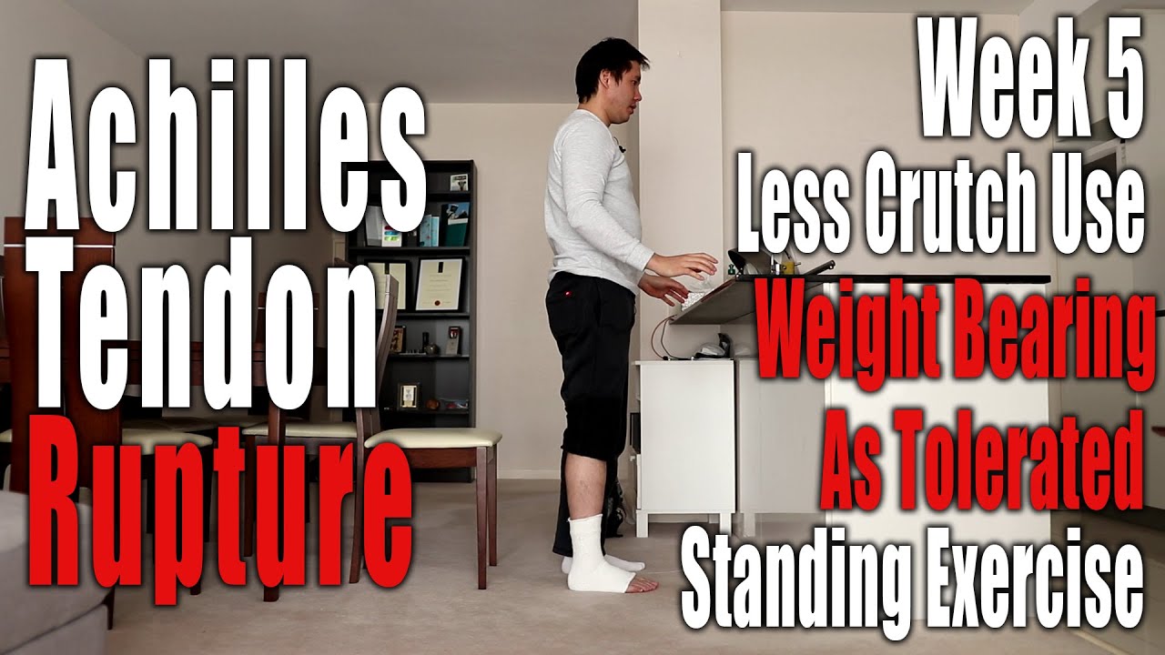 Achilles Tendon Rupture, Non-Surgical Recovery | Week 5: Weight Bearing as Tolerated, Standing
