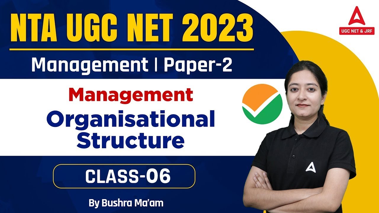 NTA UGC NET 2023 Management  Paper 2  I Management Organisational structure I By Bushra Shazli