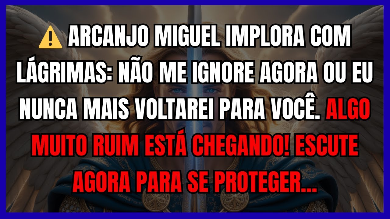 ⚠️ ARCANJO MIGUEL IMPLORA COM LÁGRIMAS: NÃO ME IGNORE AGORA OU EU NUNCA MAIS VOLTAREI PARA VOCÊ.
